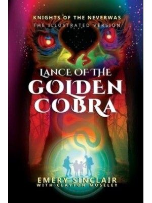 Illustrated Version - Lance of the Golden Cobra Knights of the Neverwas