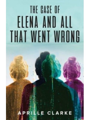 The Case of Elena and All That Went Wrong