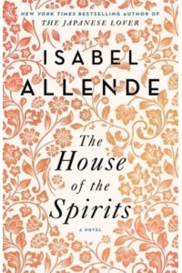 The House of the Spirits A Novel