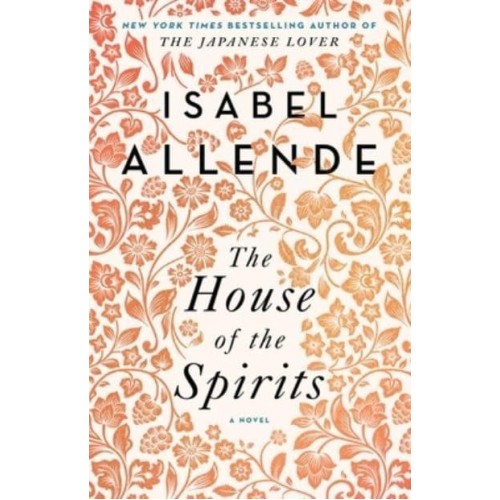 The House of the Spirits A Novel