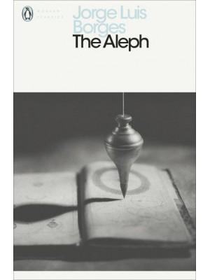 The Aleph Including the Prose Fictions from The Maker - Penguin Classics
