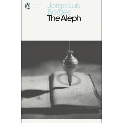 The Aleph Including the Prose Fictions from The Maker - Penguin Classics