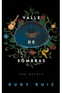 Valle De Sombras Una Novela