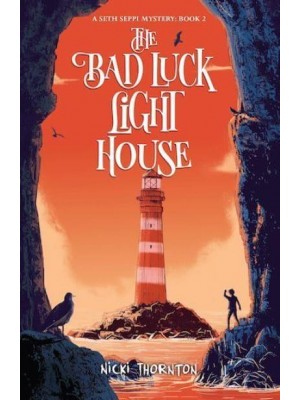 The Bad Luck Lighthouse - A Seth Seppi Mystery