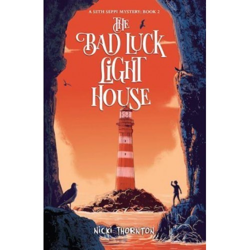 The Bad Luck Lighthouse - A Seth Seppi Mystery