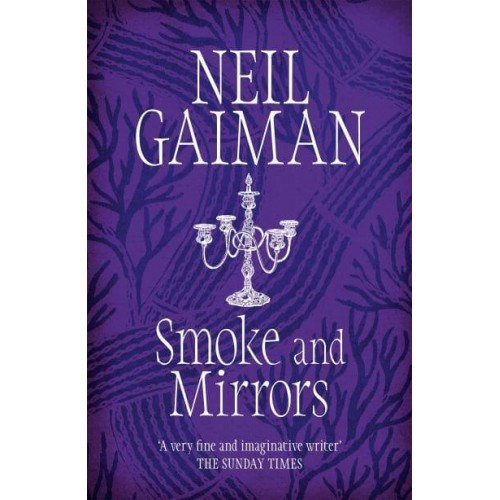 Smoke and Mirrors Short Fiction and Illusions