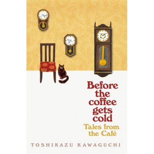 Before the Coffee Gets Cold Tales from the Cafe