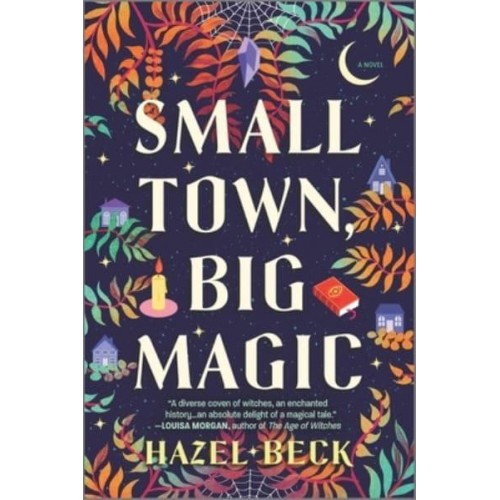 Small Town, Big Magic A Witchy Rom-Com - Witchlore