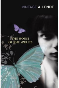 The House of the Spirits - Vintage Classics