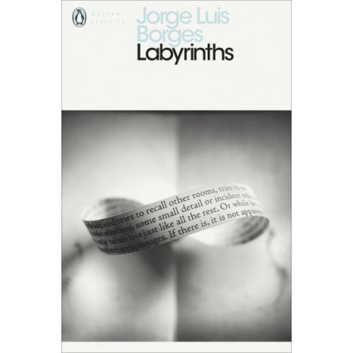 Labyrinths Selected Stories and Other Writings - Penguin Classics