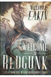 Welcome to Redgunk: Tales of One Weird Mississippi Town