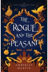 The Rogue and the Peasant - Fairy Godmother Tales