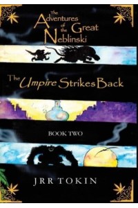 The Adventures of the Great Neblinski: Book TWO - The Umpire Strikes Back - The Adventures of the Great Neblinski