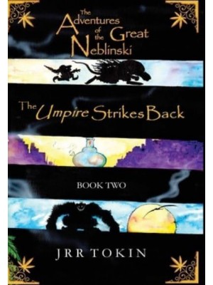 The Adventures of the Great Neblinski: Book TWO - The Umpire Strikes Back - The Adventures of the Great Neblinski