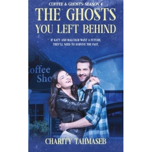 Coffee and Ghosts 4: The Ghosts You Left Behind - Coffee and Ghosts