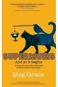 SUPERMUMS: And So It Begins - Supermums