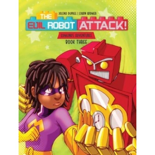 The Evil Robot Attack: A funny kids book about consequences - Edmund's Adventures