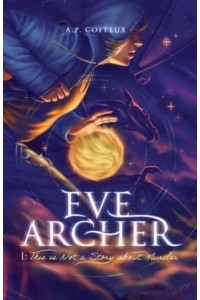 Eve Archer: This is Not a Story about Murder - Eve Archer