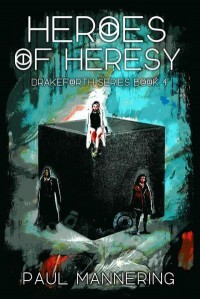 Heroes of Heresy - The Drakeforth Series