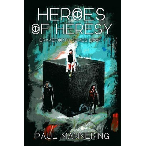 Heroes of Heresy - The Drakeforth Series
