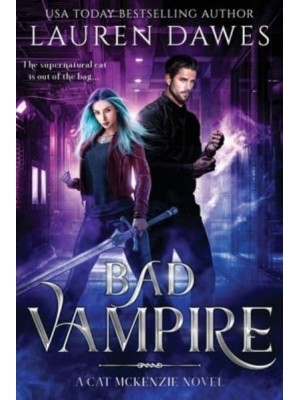 Bad Vampire: A Snarky Paranormal Detective Story - A Cat McKenzie Novel