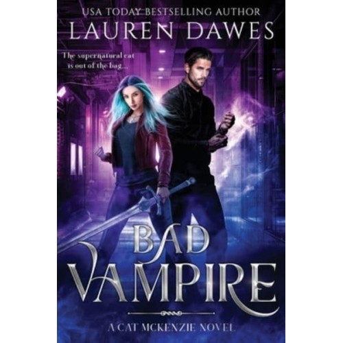 Bad Vampire: A Snarky Paranormal Detective Story - A Cat McKenzie Novel