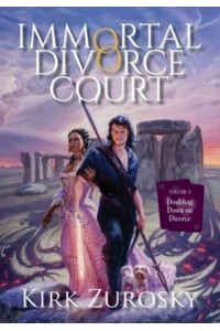 Immortal Divorce Court Volume 4: Doubling Down on Divorce