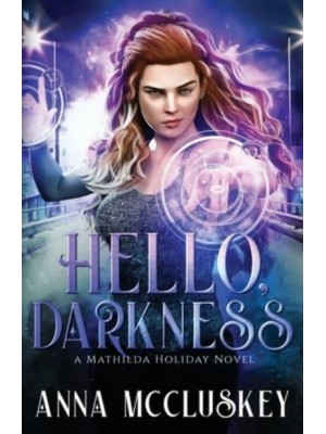 Hello, Darkness: A Fast-Paced Action-Packed Urban Fantasy Novel