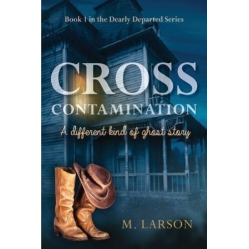 Cross Contamination A Different Kind of Ghost Story - Dearly Departed