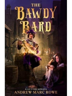 The Bawdy Bard: A Gutter Sonata