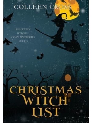 Christmas Witch List: A Westwick Witches Paranormal Cozy Mystery - Westwick Witches Paranormal Cozy Mysteries