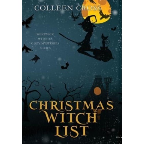 Christmas Witch List: A Westwick Witches Paranormal Cozy Mystery - Westwick Witches Paranormal Cozy Mysteries