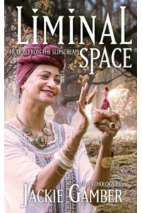 Liminal Space: Fiction from the Slipstream