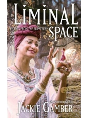 Liminal Space: Fiction from the Slipstream