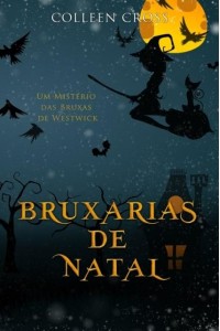 Bruxarias de Natal: Um Mistério das Bruxas de Westwick - Série Mistérios Das Bruxas De Westwick