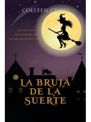 La bruja de la suerte: Un misterio paranormal de las brujas de Westwick #2 - Los Misterios De Las Brujas De Westwick