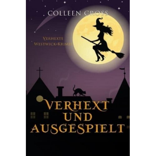 Verhext und ausgespielt : Verhexte Westwick-Krimis #2 - Verhexte Westwick-Krimis