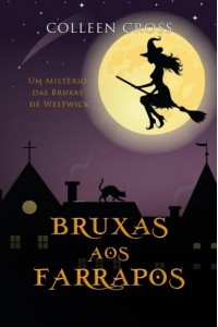 Bruxas aos Farrapos: Um Mistério das Bruxas de Westwick - Série Mistérios Das Bruxas De Westwick