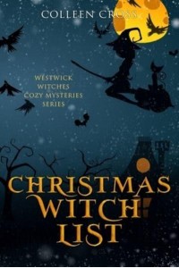 Christmas Witch List: A Westwick Witches Cozy Mystery - Westwick Witches Cozy Mysteries