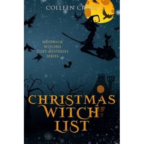 Christmas Witch List: A Westwick Witches Cozy Mystery - Westwick Witches Cozy Mysteries