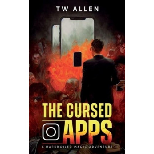The Cursed Apps A Hardboiled Magic Adventure - Hardboiled Magic