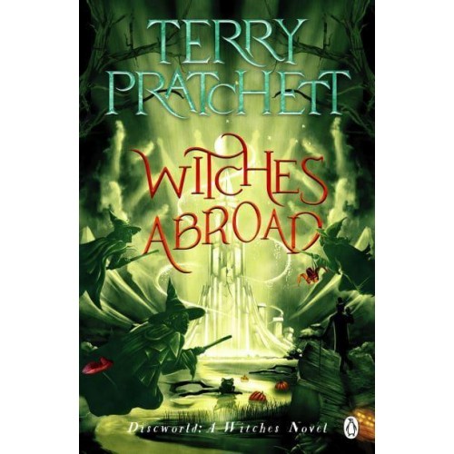 Witches Abroad (Discworld Novel 12) - Discworld Novels