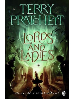Lords And Ladies (Discworld Novel 14) - Discworld Novels