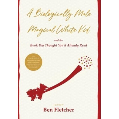 A Biologically Male Magical White Kid And the Book You Thought You'd Already Read