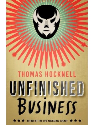 Unfinished Business A Life Assistance Agency Novel