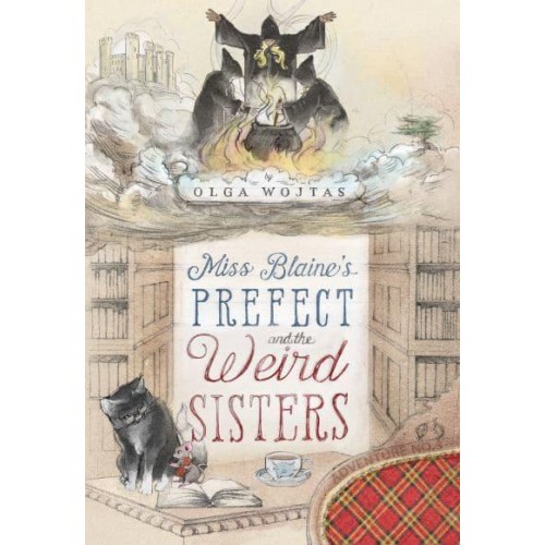 Miss Blaine's Prefect and the Weird Sisters - The Prefect's Adventures