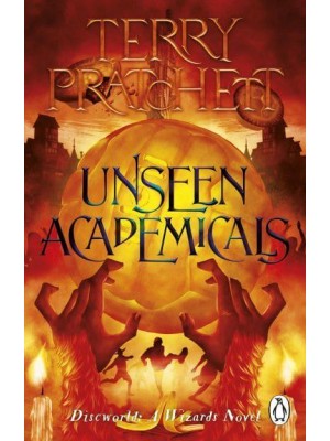 Unseen Academicals - The Discworld Novels