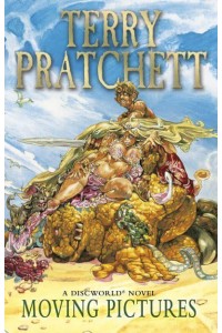 Moving Pictures - A Discworld Novel