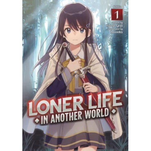 Loner Life in Another World. Vol. 1 - Loner Life in Another World (Light Novel)