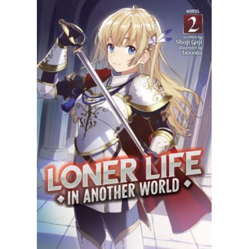 Loner Life in Another World. Vol. 2 - Loner Life in Another World (Light Novel)